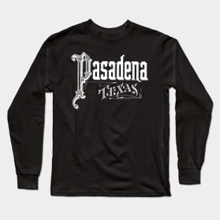 Vintage Pasadena, TX Long Sleeve T-Shirt